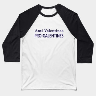 Anti Valentines Pro Galentines Baseball T-Shirt